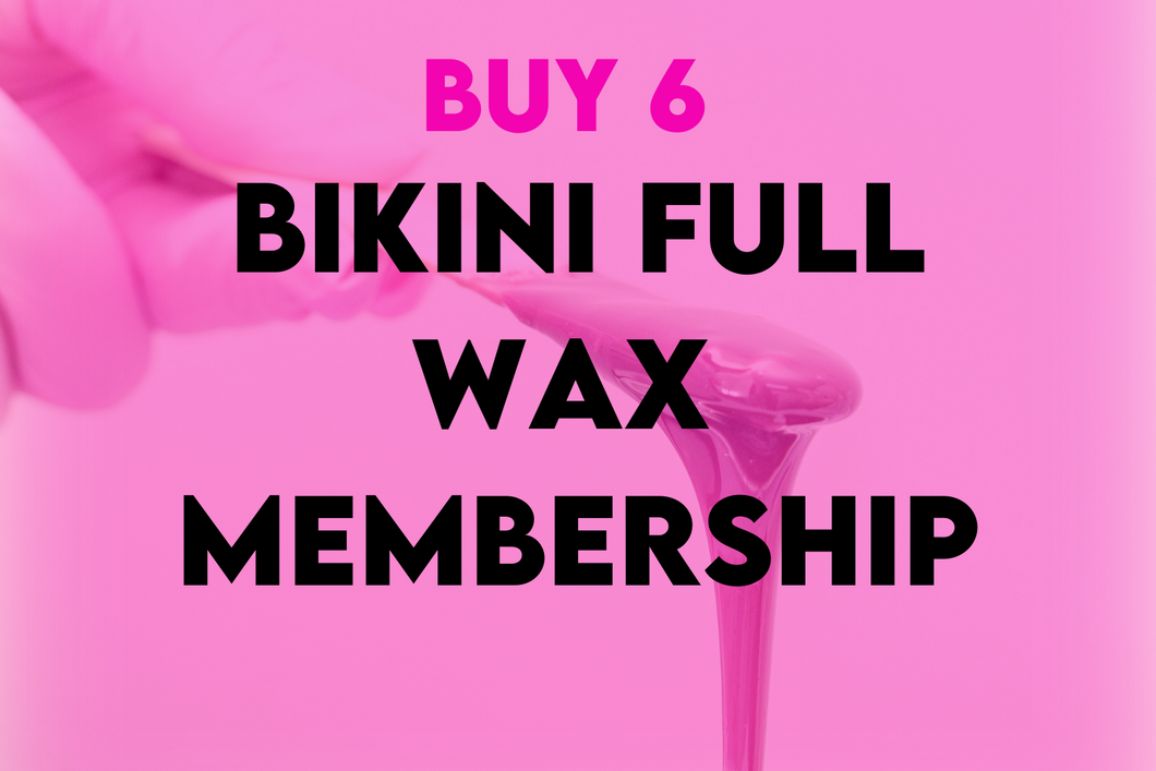 BIKINI FULL MEMBERSHIP Buy 6 get one free wax