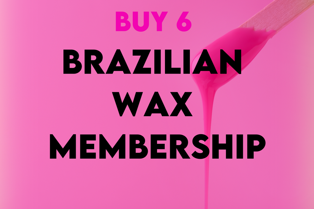 BRAZILIAN WAX MEMBERSHIP Buy 6 get one FREE