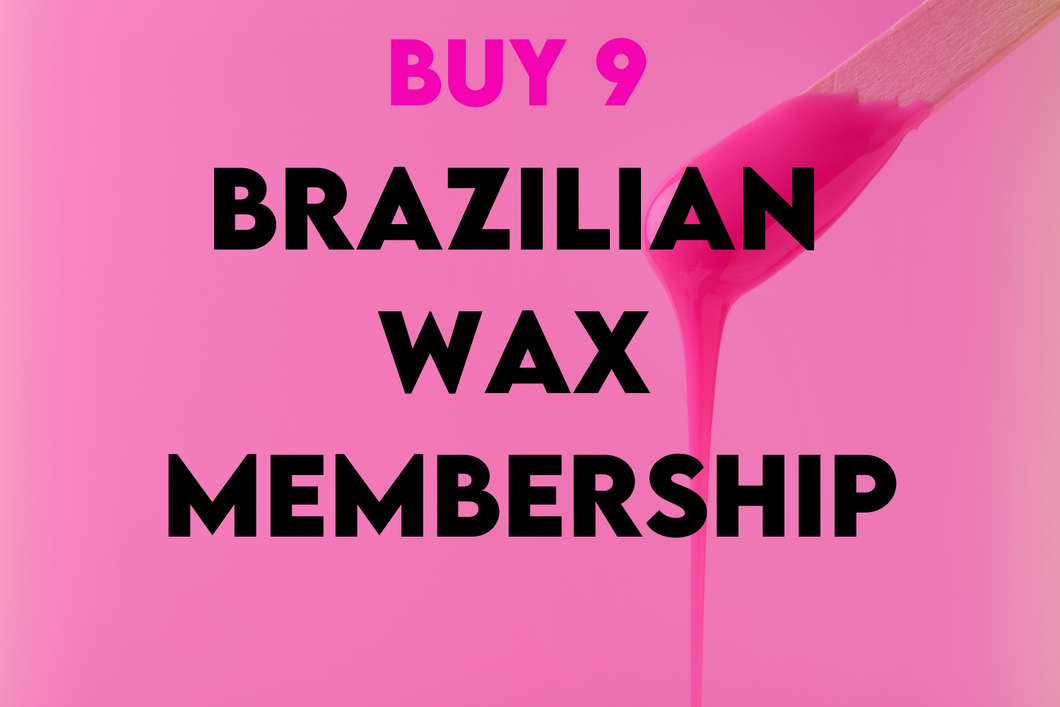 BRAZILIAN WAX MEMBERSHIP Buy 9  waxes get two FREE